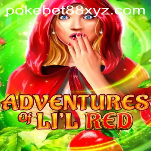 Exploring the Adventures of Lil Red and the Exciting World of PokeBet88