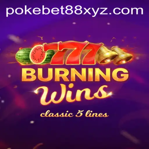 Exploring the Exciting World of BurningWins with PokeBet88