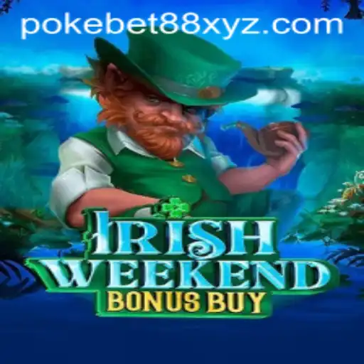 Exploring the Thrills of IrishWeekendBonusBuy at PokeBet88