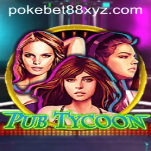 Dive into the World of PubTycoon: A Fascinating Game Experience with a Twist of PokeBet88