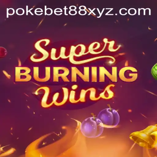 SuperBurningWins: A Classic Slot Experience with a Modern Twist on PokeBet88